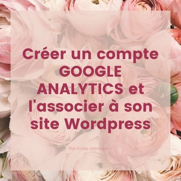 Créer un compte Google analytics et l'associer à son site WordPress vignette